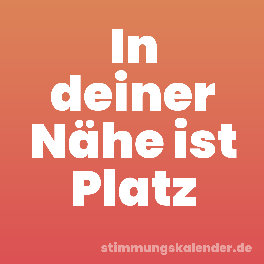 In deiner Nähe ist Platz