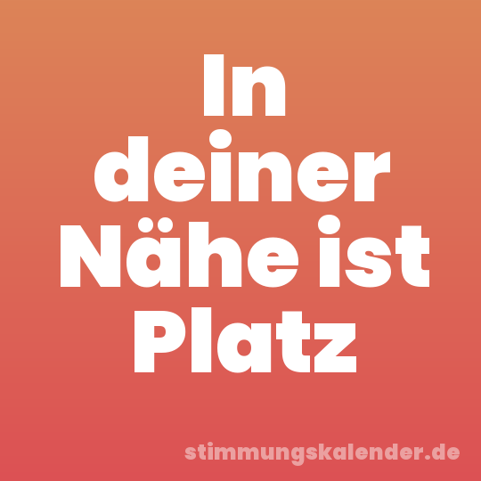 In deiner Nähe ist Platz