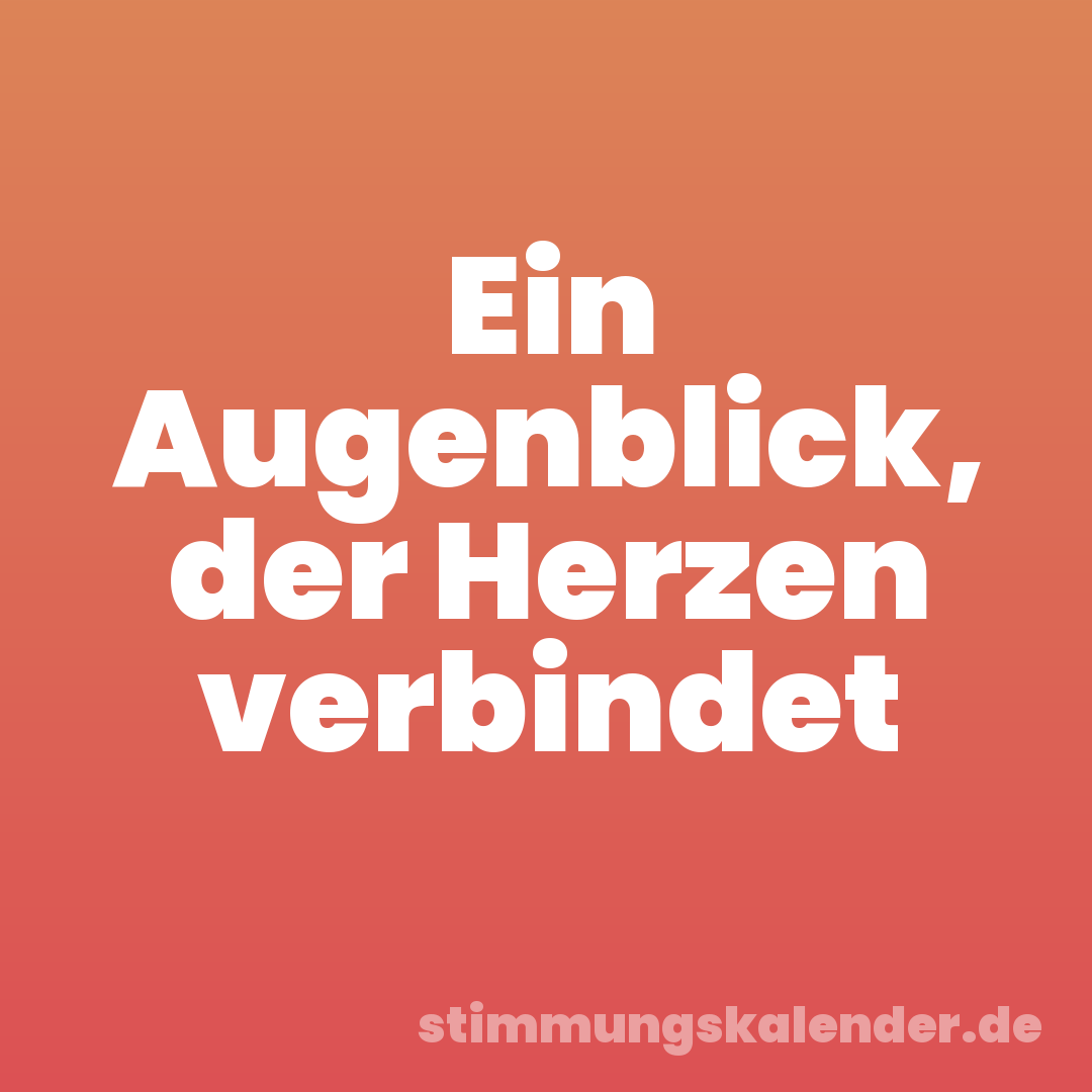 Ein Augenblick, der Herzen verbindet