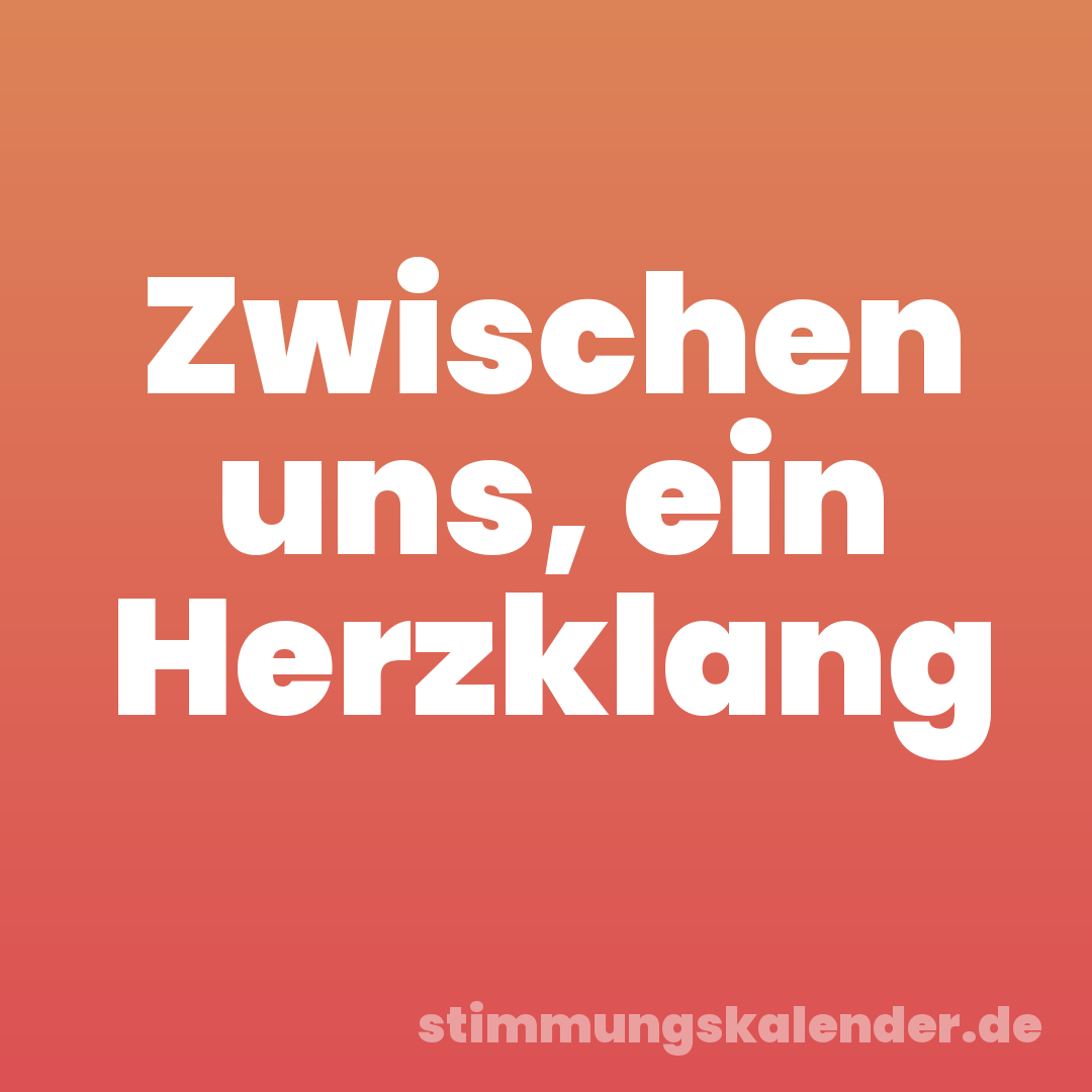 Zwischen uns, ein Herzklang