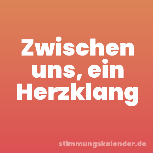 Zwischen uns, ein Herzklang