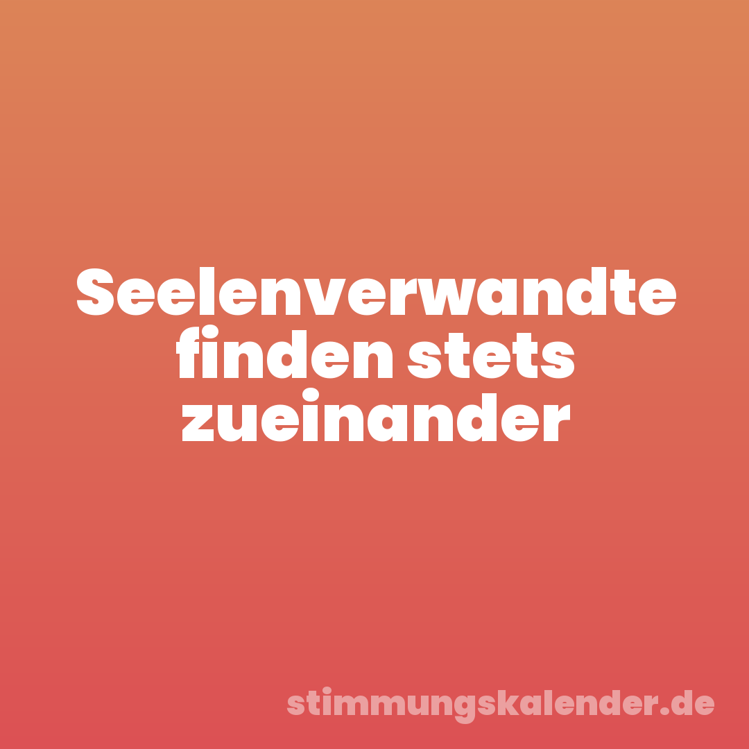 Seelenverwandte finden stets zueinander
