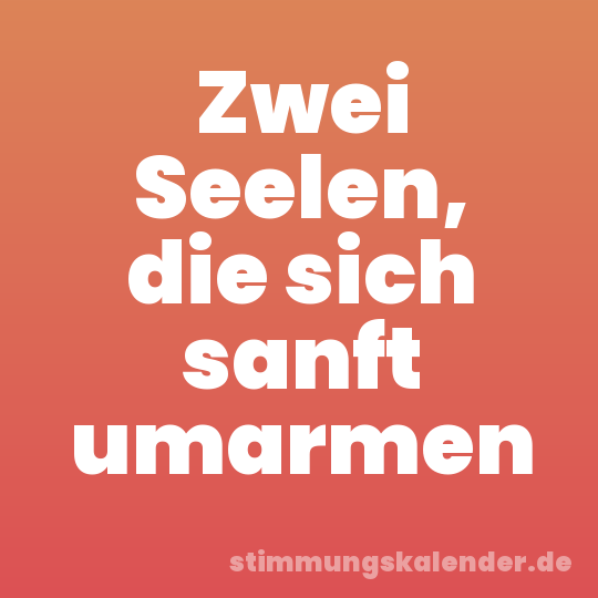 Zwei Seelen, die sich sanft umarmen