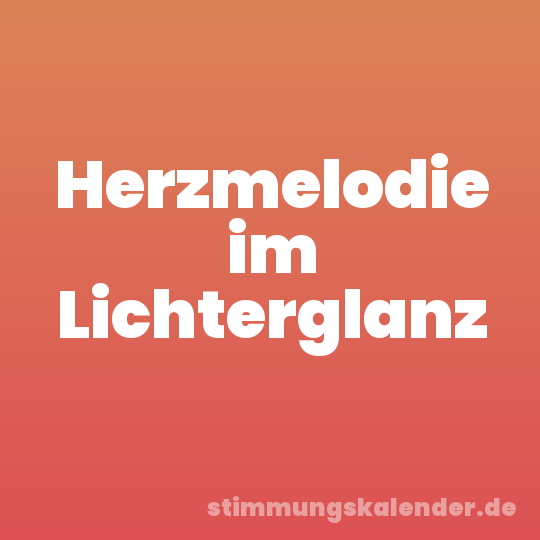 Herzmelodie im Lichterglanz