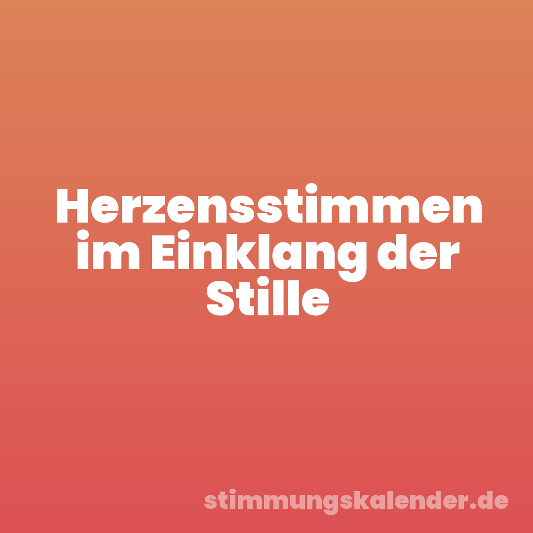 Herzensstimmen im Einklang der Stille
