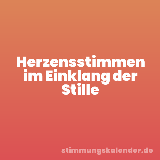 Herzensstimmen im Einklang der Stille