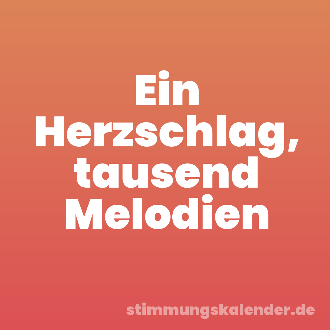 Ein Herzschlag, tausend Melodien
