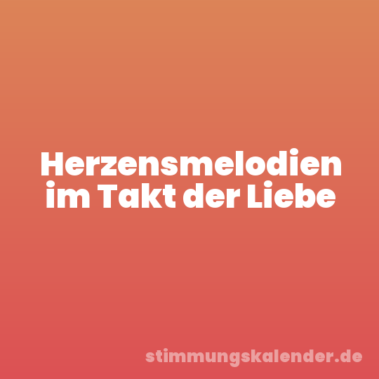Herzensmelodien im Takt der Liebe