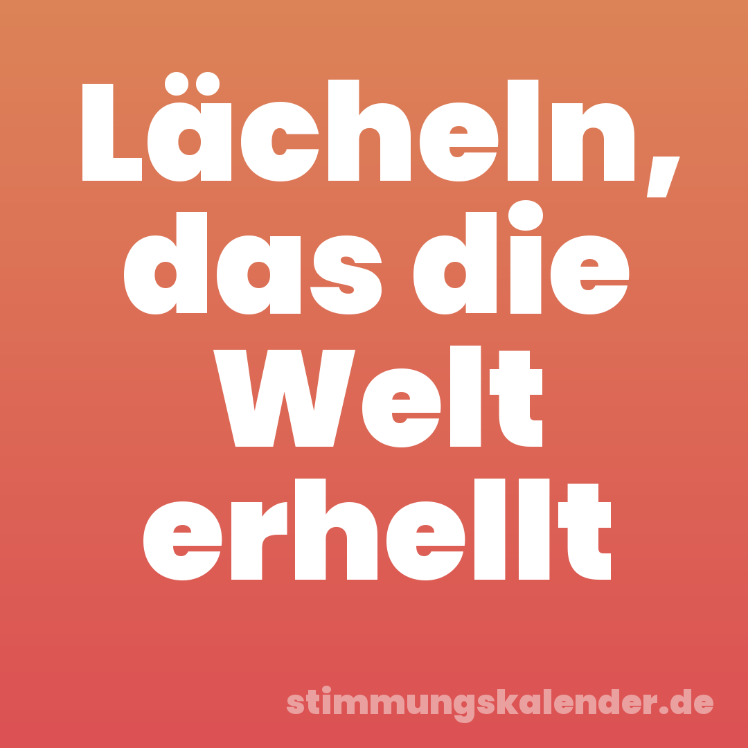 Lächeln, das die Welt erhellt