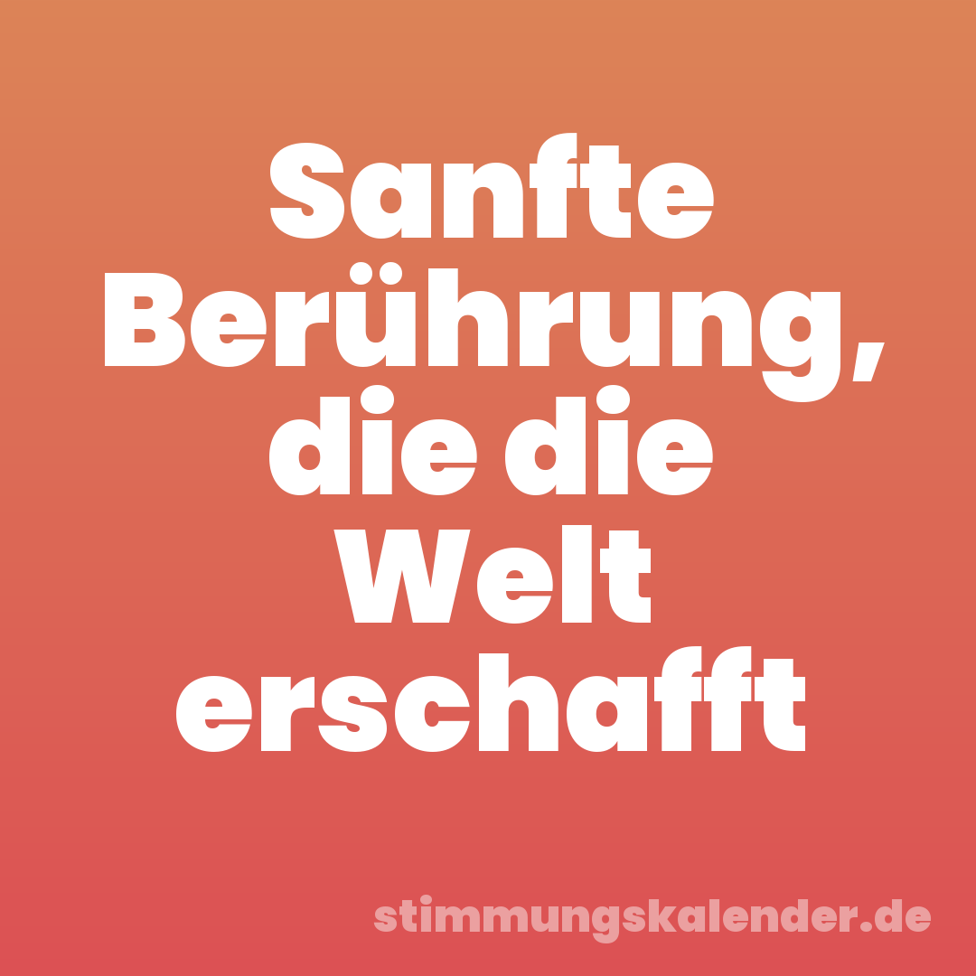 Sanfte Berührung, die die Welt erschafft