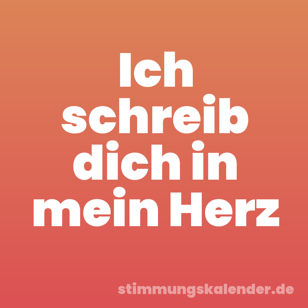 Ich schreib dich in mein Herz