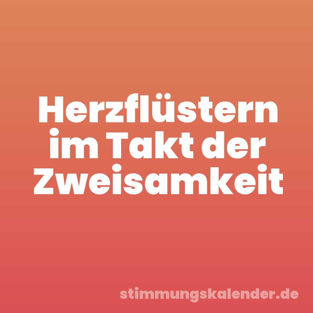 Herzflüstern im Takt der Zweisamkeit