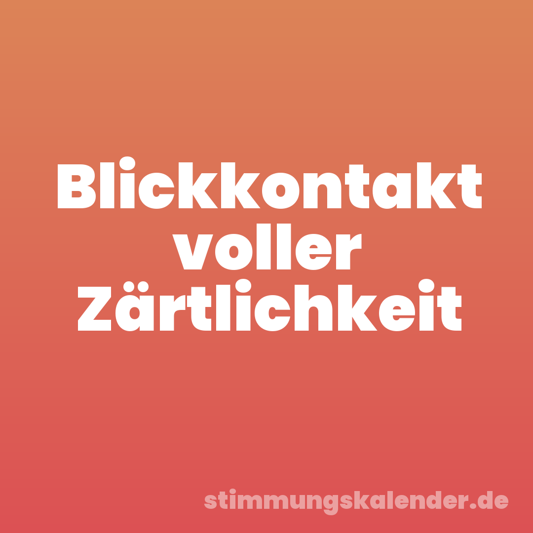 Blickkontakt voller Zärtlichkeit