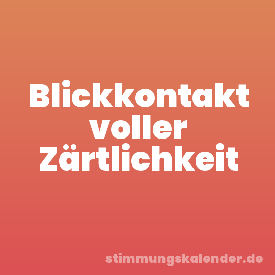 Blickkontakt voller Zärtlichkeit