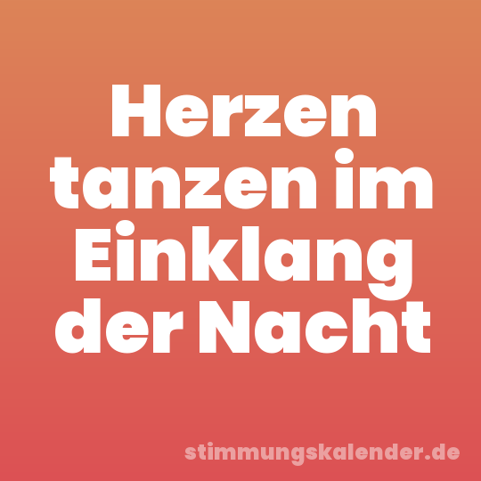 Herzen tanzen im Einklang der Nacht