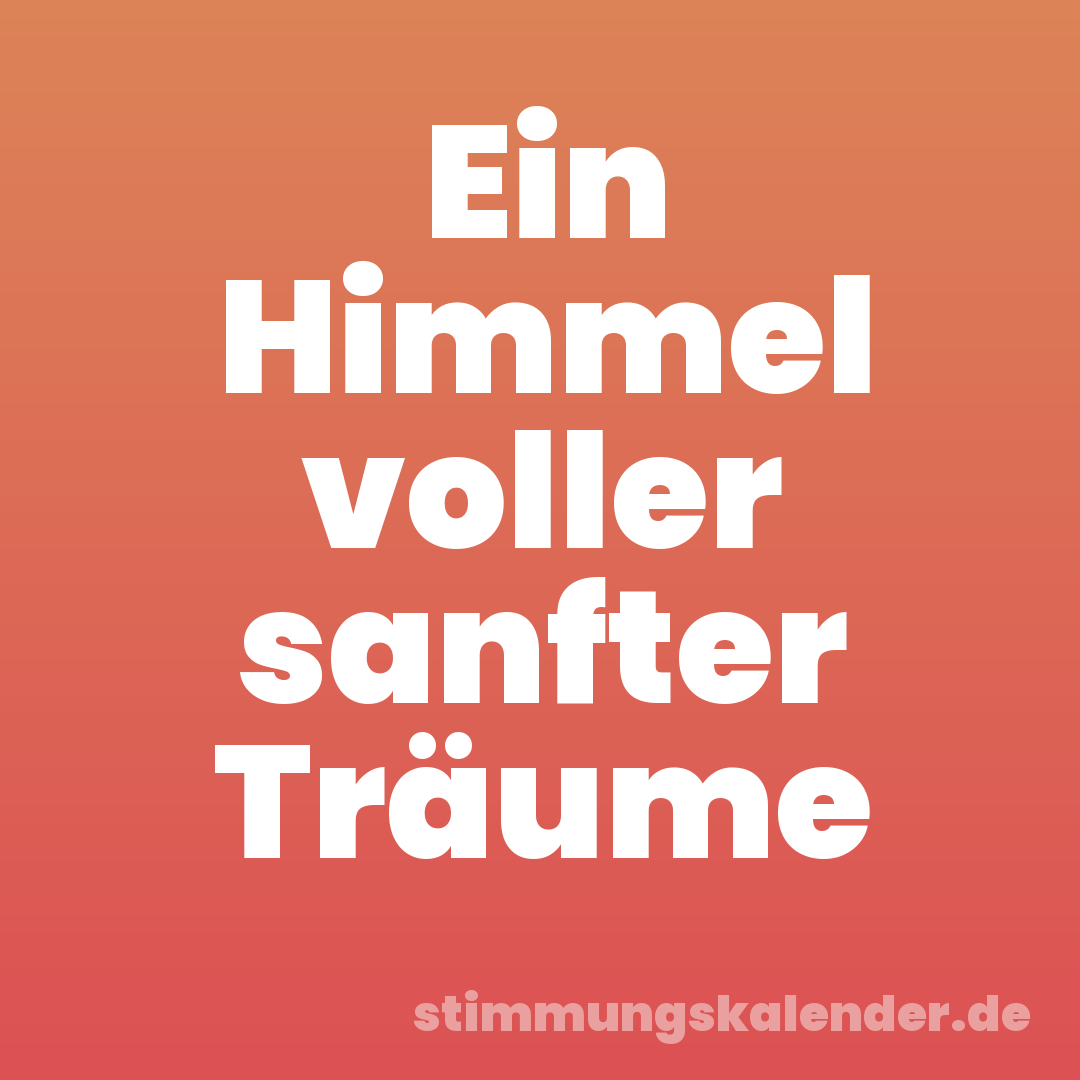 Ein Himmel voller sanfter Träume