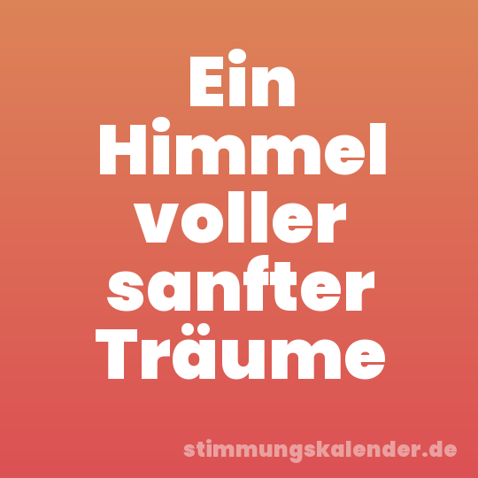 Ein Himmel voller sanfter Träume