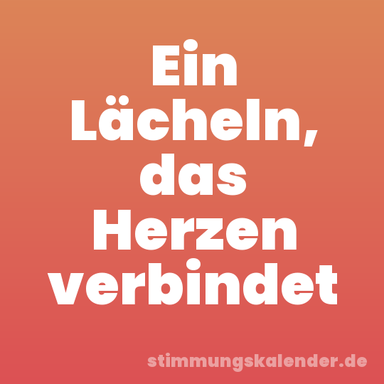 Ein Lächeln, das Herzen verbindet