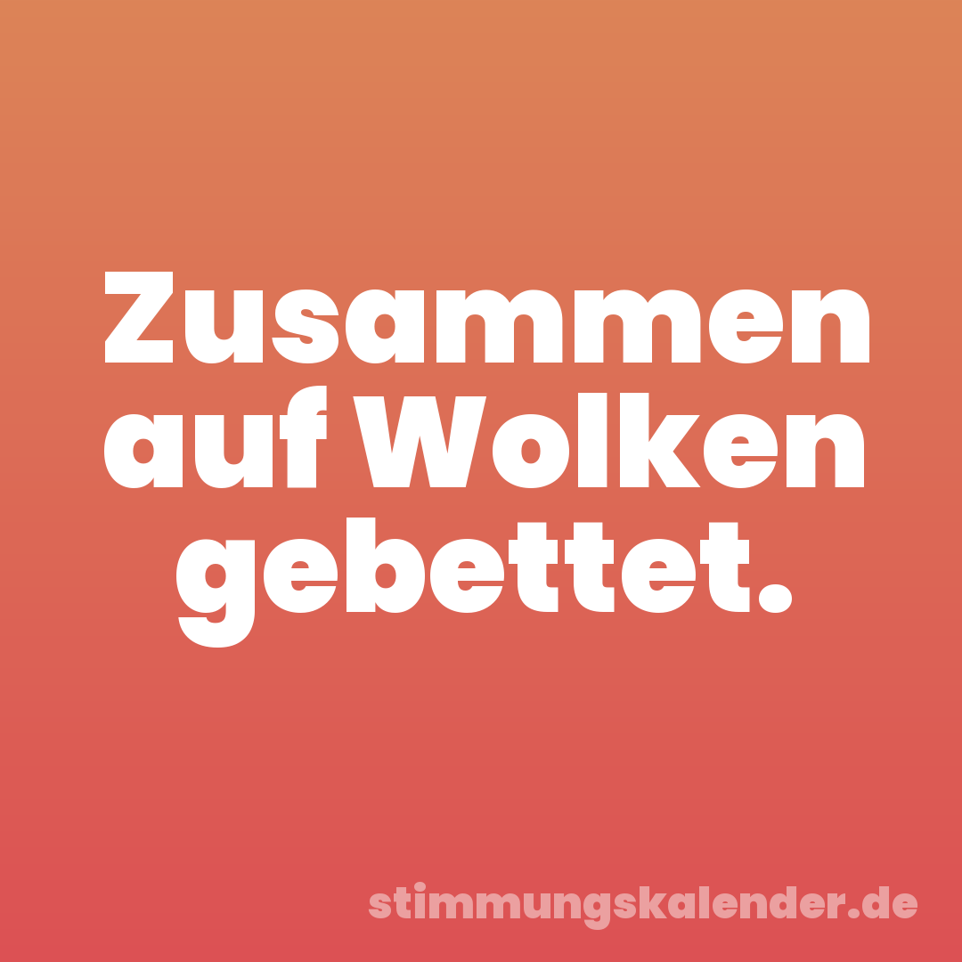 Zusammen auf Wolken gebettet.