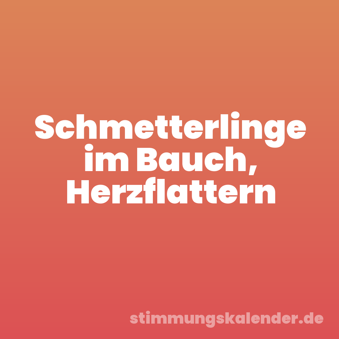 Schmetterlinge im Bauch, Herzflattern