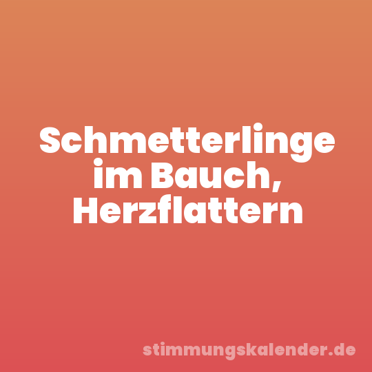 Schmetterlinge im Bauch, Herzflattern