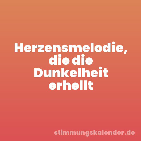 Herzensmelodie, die die Dunkelheit erhellt