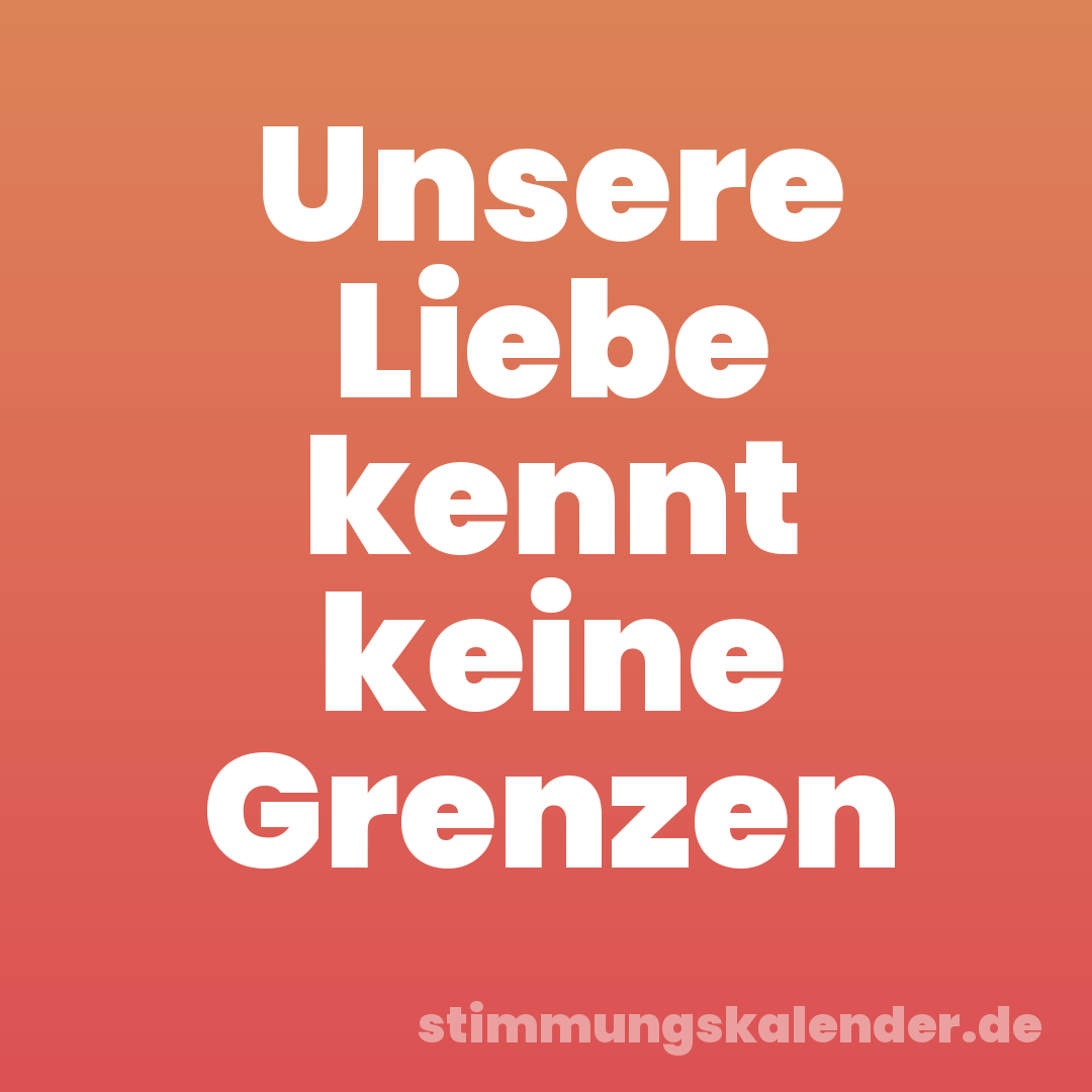 Unsere Liebe kennt keine Grenzen