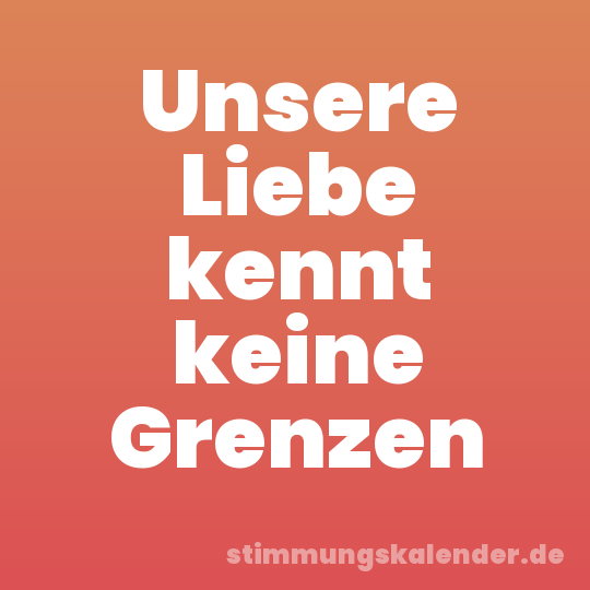 Unsere Liebe kennt keine Grenzen