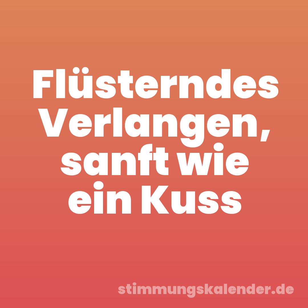 Flüsterndes Verlangen, sanft wie ein Kuss