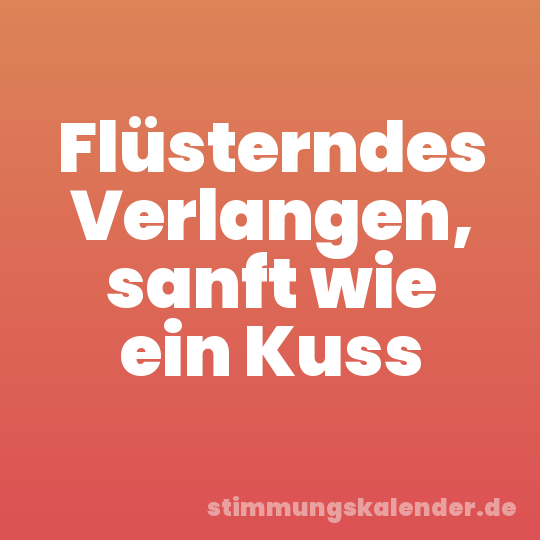 Flüsterndes Verlangen, sanft wie ein Kuss