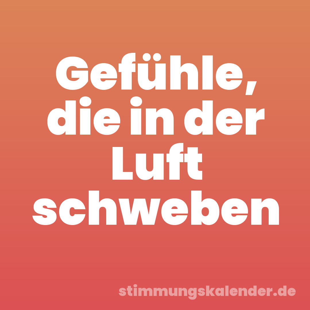 Gefühle, die in der Luft schweben