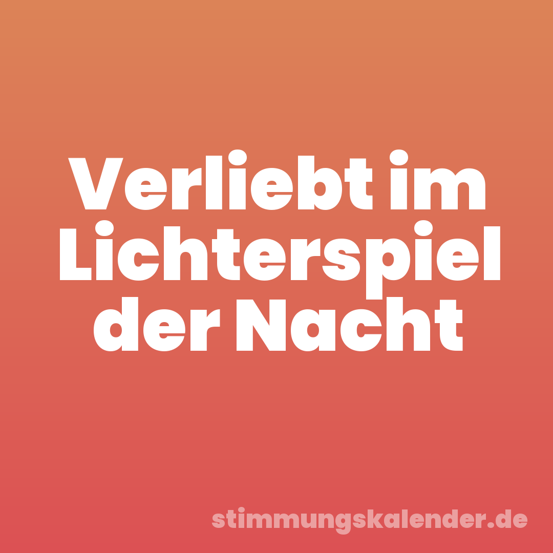 Verliebt im Lichterspiel der Nacht