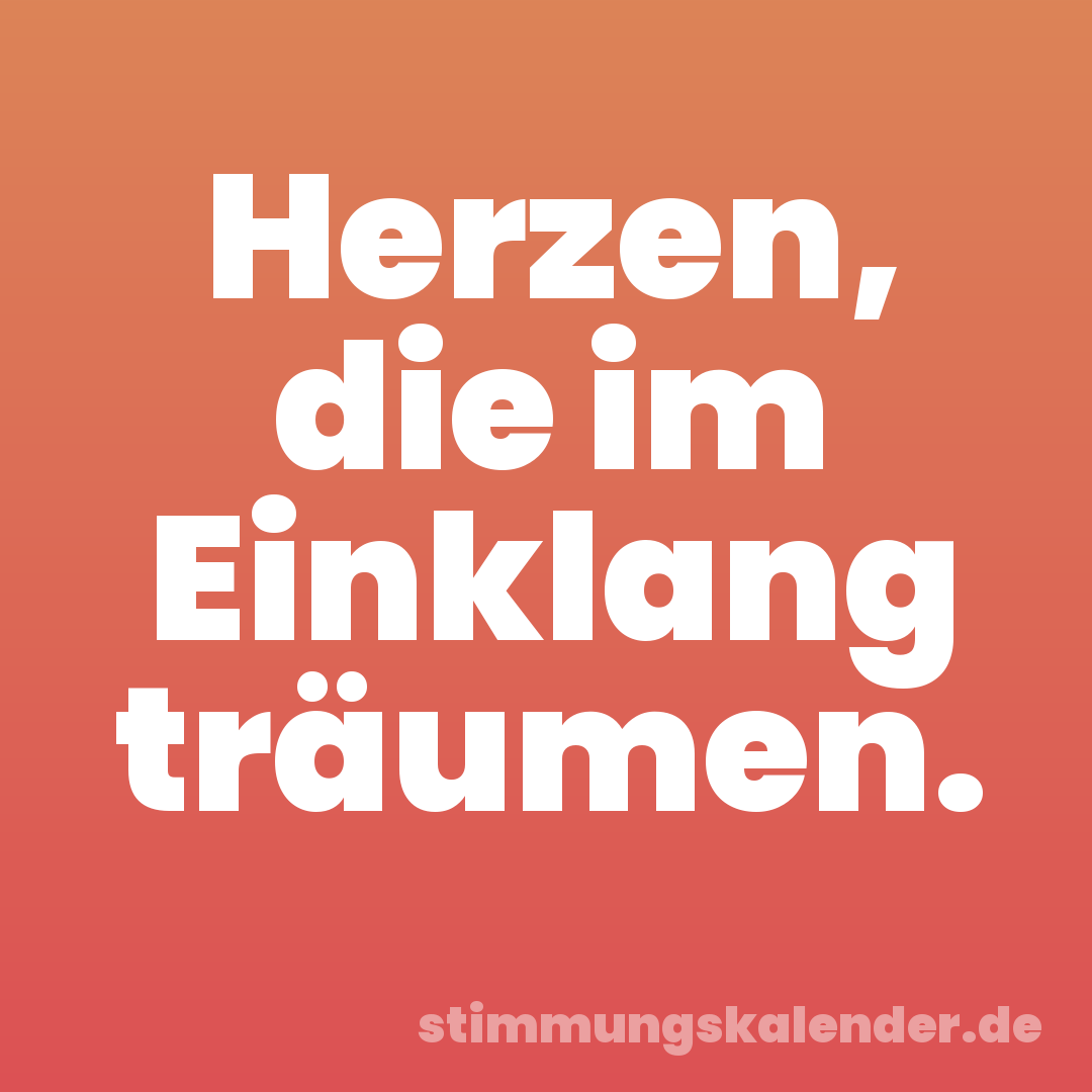 Herzen, die im Einklang träumen.