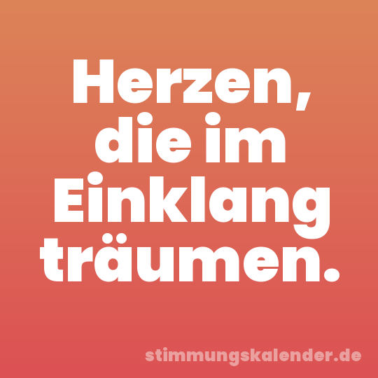 Herzen, die im Einklang träumen.