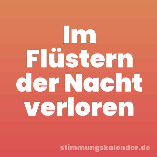 Im Flüstern der Nacht verloren