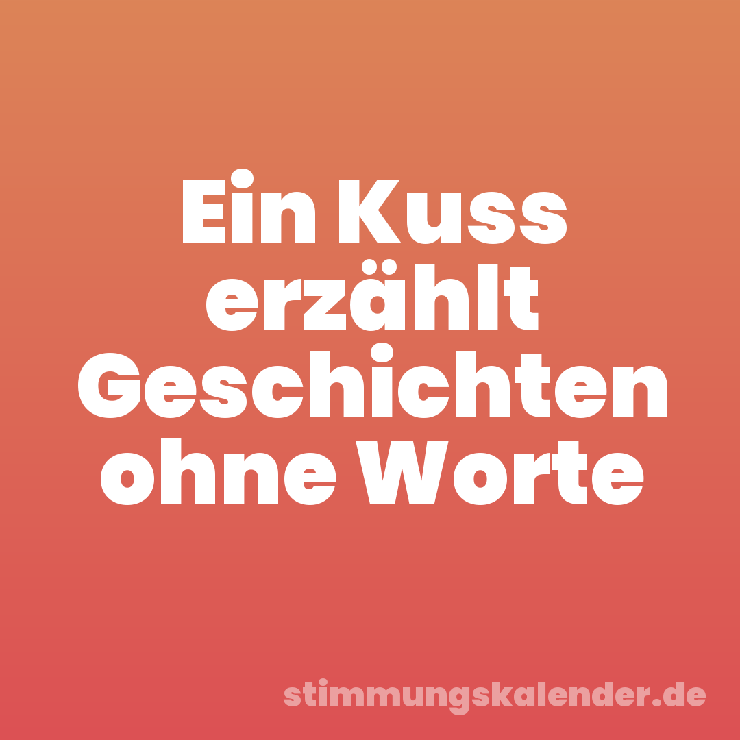 Ein Kuss erzählt Geschichten ohne Worte