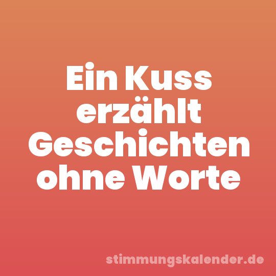 Ein Kuss erzählt Geschichten ohne Worte