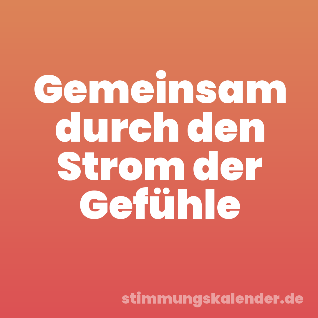 Gemeinsam durch den Strom der Gefühle