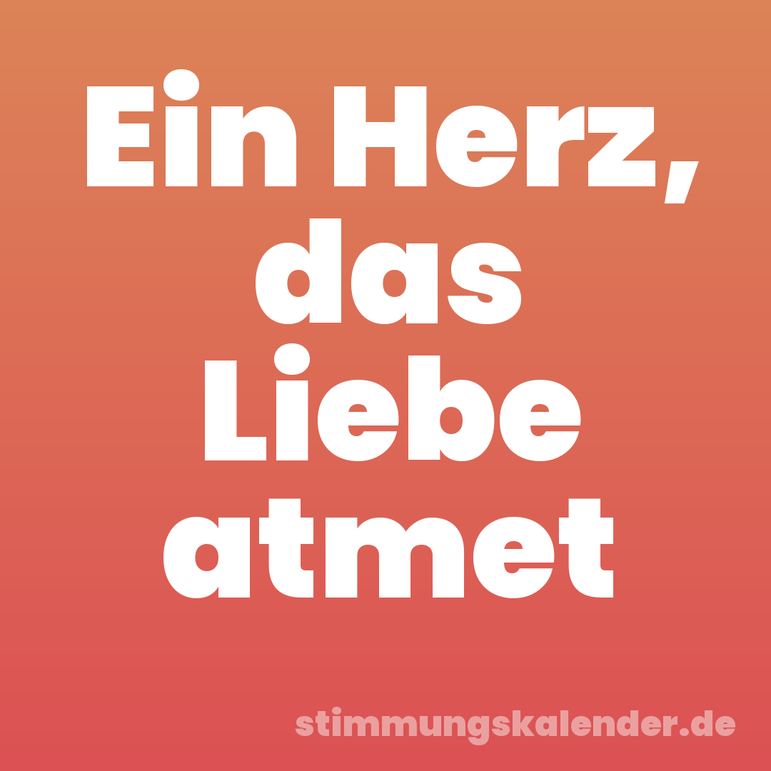 Ein Herz, das Liebe atmet