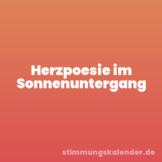 Herzpoesie im Sonnenuntergang