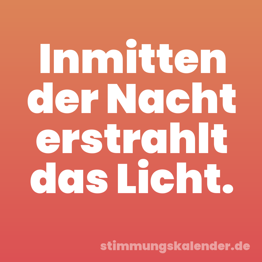 Inmitten der Nacht erstrahlt das Licht.