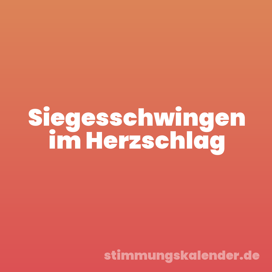 Siegesschwingen im Herzschlag