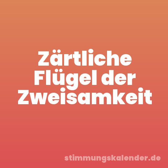 Zärtliche Flügel der Zweisamkeit