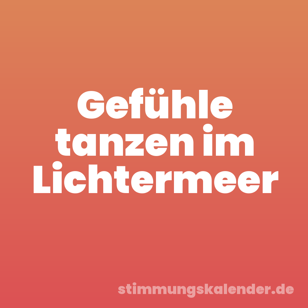 Gefühle tanzen im Lichtermeer