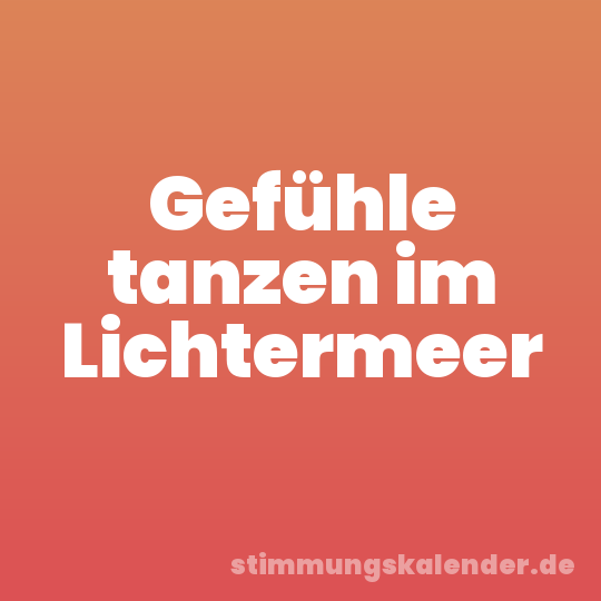 Gefühle tanzen im Lichtermeer