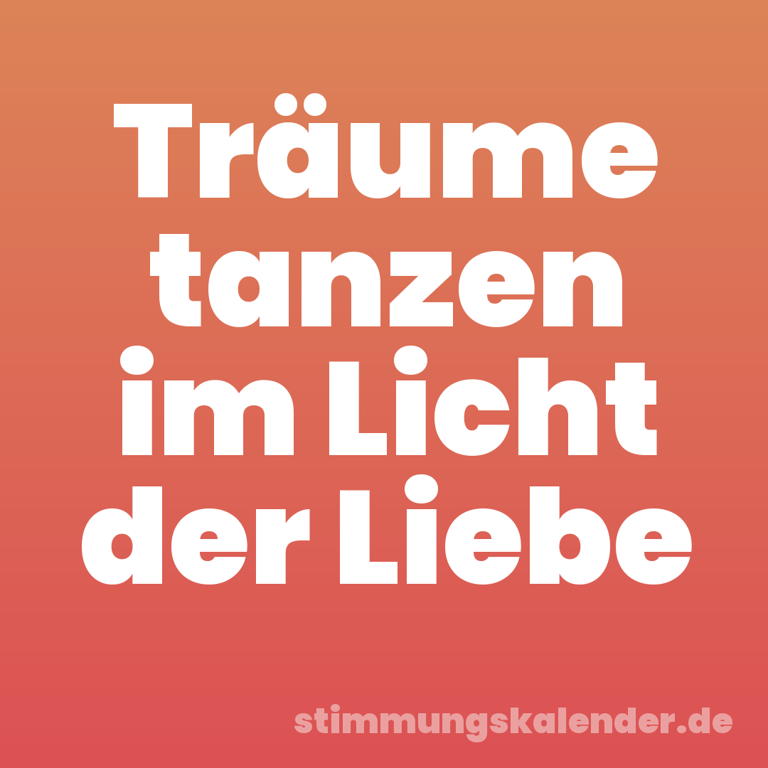 Träume tanzen im Licht der Liebe