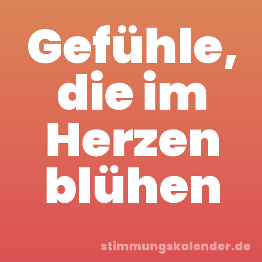 Gefühle, die im Herzen blühen