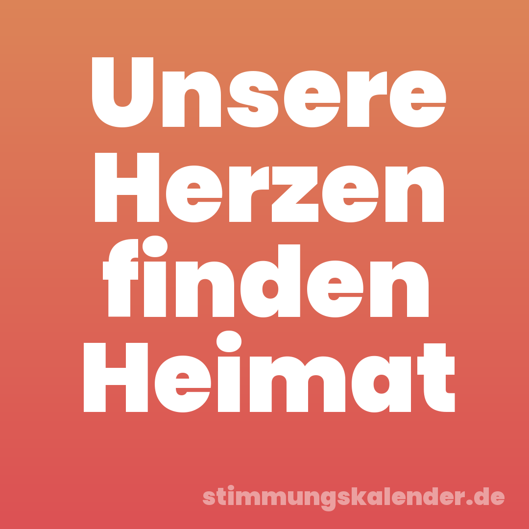 Unsere Herzen finden Heimat