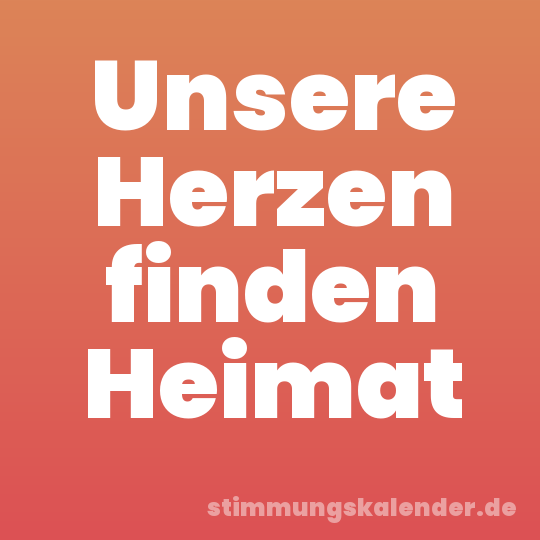 Unsere Herzen finden Heimat