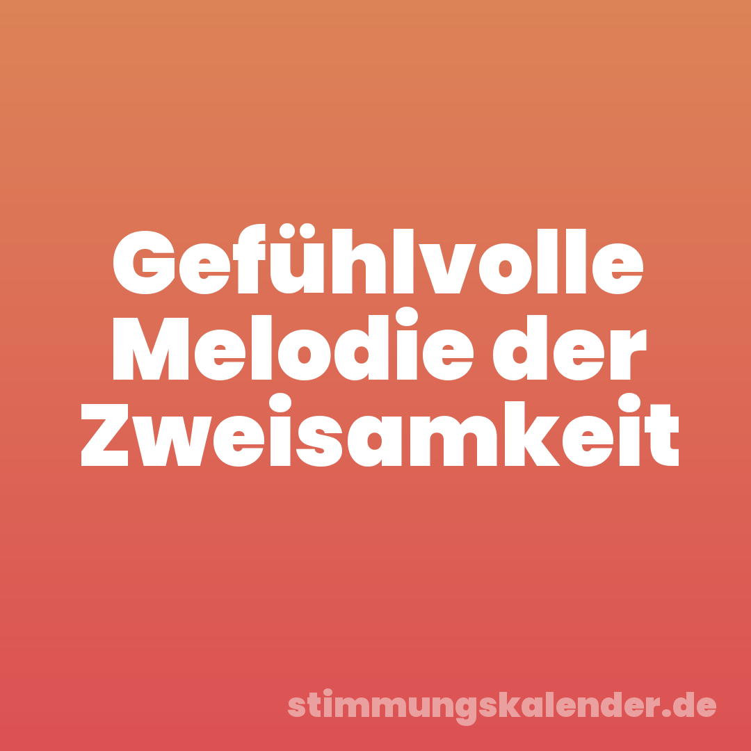 Gefühlvolle Melodie der Zweisamkeit